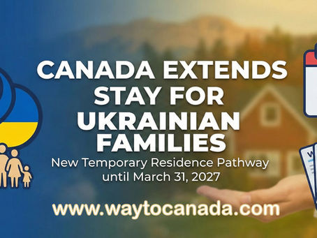 Canada Extends Temporary Resident Access for Ukrainian Family Reunification Applicants