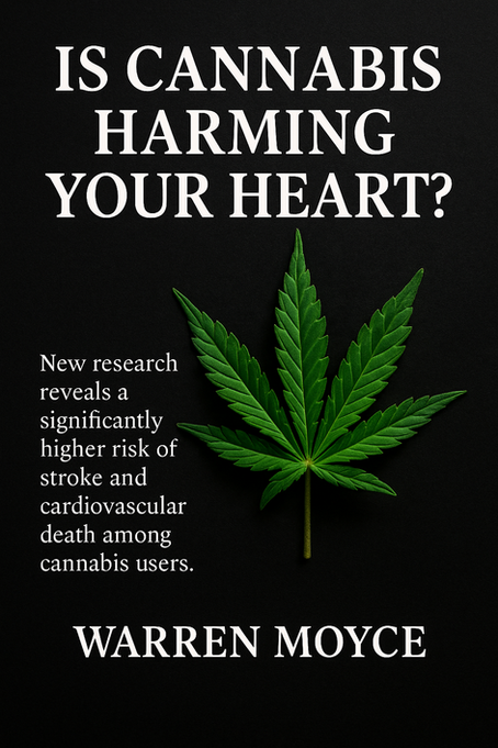 The Hidden Heart Risk: What Cannabis May Be Doing to Your Cardiovascular Health