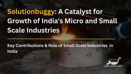 Solutionbuggy: A Catalyst for Growth of India's Micro and Small Scale Industries