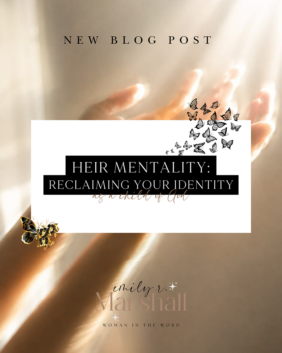 Heir Mentality: Reclaiming Your Identity As A Child of God