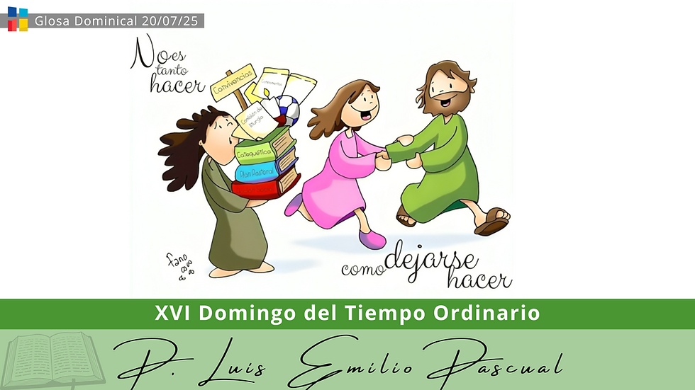 Glosa Dominical en el XVI Domingo del Tiempo Ordinario con Luis Emilio Pascual: "Hospitalidad".
