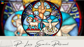 Glosa Dominical en la Solemnidad de la Santísima Trinidad con Luis Emilio Pascual: "El misterio de Dios".