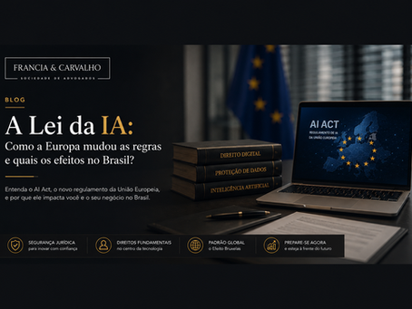 A Lei da IA: Como a Europa mudou as regras e quais os efeitos no Brasil?