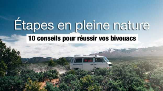 10 conseils pour réussir vos bivouacs en pleine nature : le camping sauvage mais pas trop