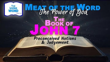 John Chapter 7: Preconceived Notions & Judgment