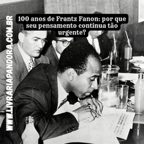 100 anos de Frantz Fanon: por que seu pensamento continua tão urgente?