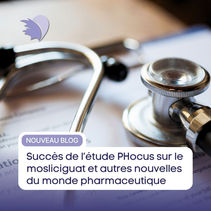 Succès de l’étude PHocus sur le mosliciguat et autres nouvelles du monde pharmaceutique