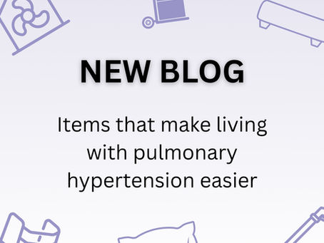Items that make living with pulmonary hypertension easier