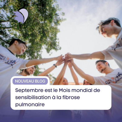 Luttons contre les râles crépitants! Septembre est le Mois mondial de sensibilisation à la fibrose pulmonaire