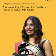 Anuparna Roy Wins Best Director at Venice Film Festival
