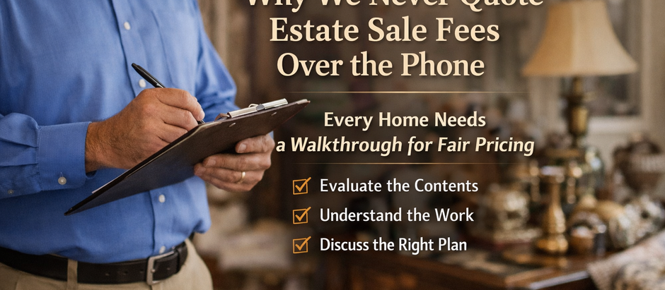 Why We Never Quote Estate Sale Fees Over the Phone