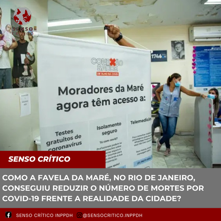COMO A FAVELA DA MARÉ, NO RIO DE JANEIRO, CONSEGUIU REDUZIR O NÚMERO DE MORTES POR COVID-19?