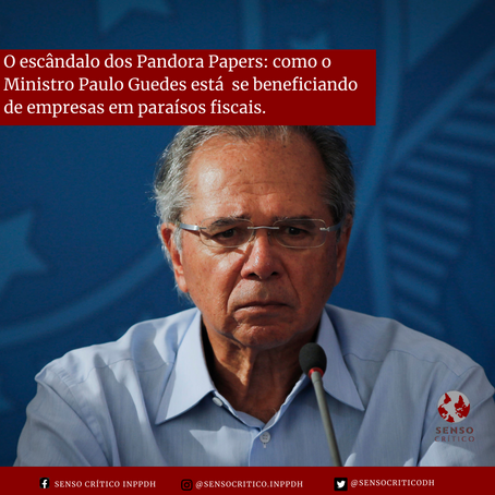 Pandora Papers; como Paulo Guedes está se beneficiando de empresas em paraísos fiscais