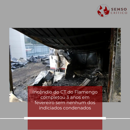 Incêndio no CT do Flamengo completou três anos em fevereiro sem nenhum dos indiciados condenados  