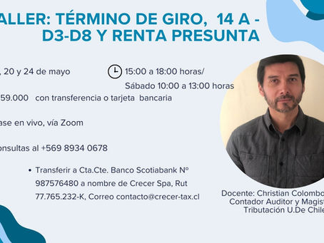 Taller "Término de Giro Regímenes 14 A-D3-D8 y Renta Presunta"