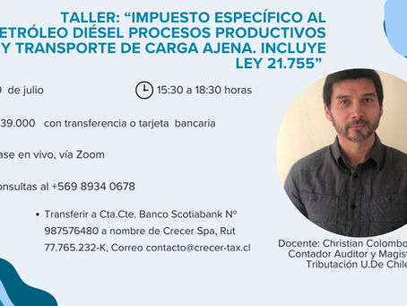 Taller "Impuesto al Petróleo Diésel Procesos Productivos y Transporte de Carga Ajena. Incluye Ley 21.755"