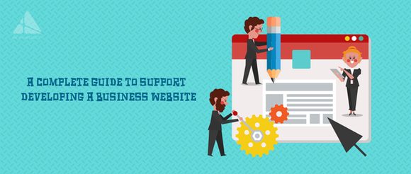 A Complete Guide To Support Developing A Business Website