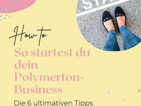 So startest du dein Polymerton-Business richtig