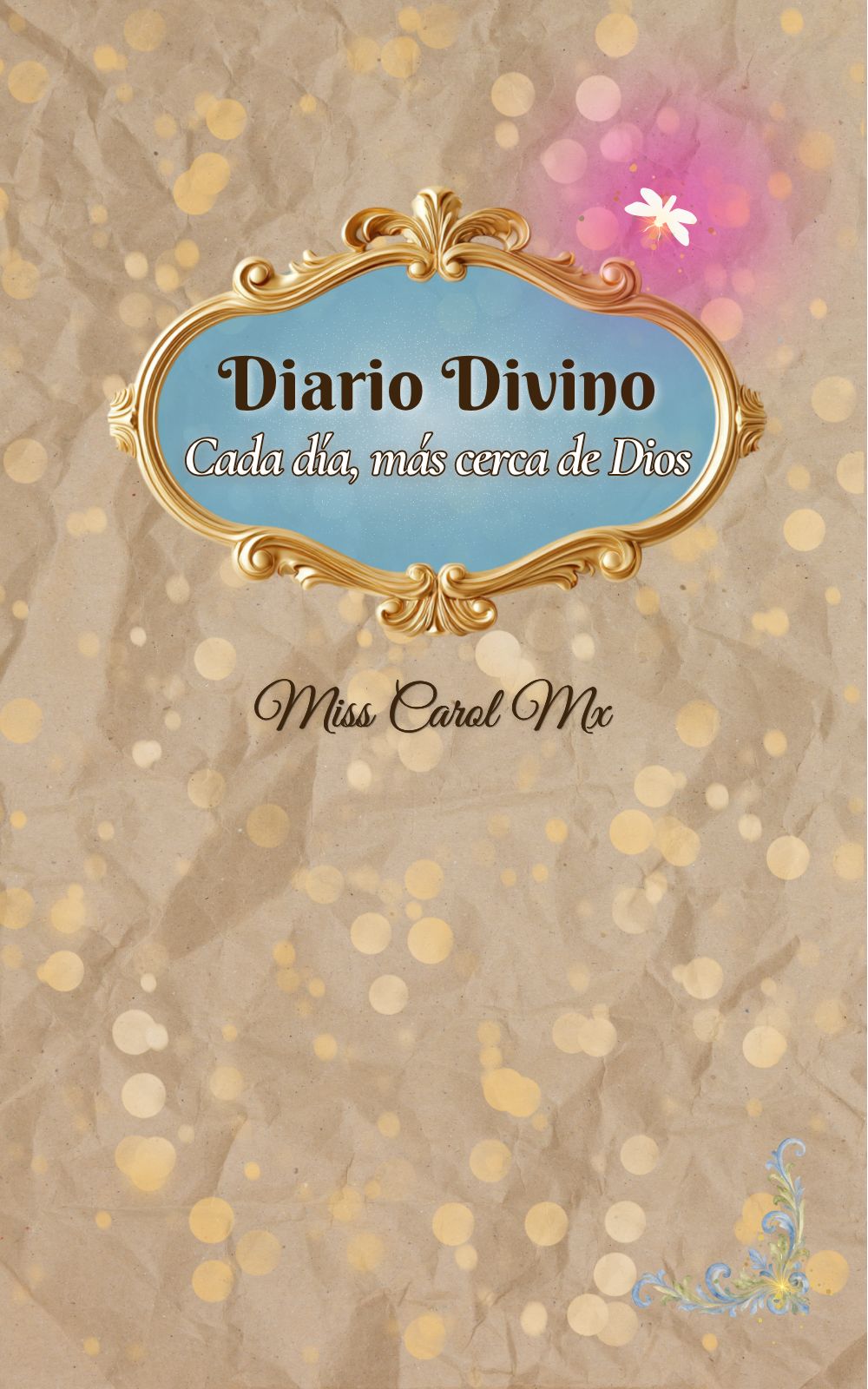 Portada de Diario Divino: Cada día, más cerca de Dios, de Miss Carol Mx