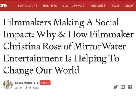 Making A Social Impact: Why & How Filmmaker Christina Rose of MWE Is Helping To Change Our World