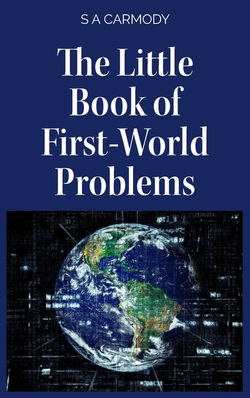 The Little Book of First World Problems