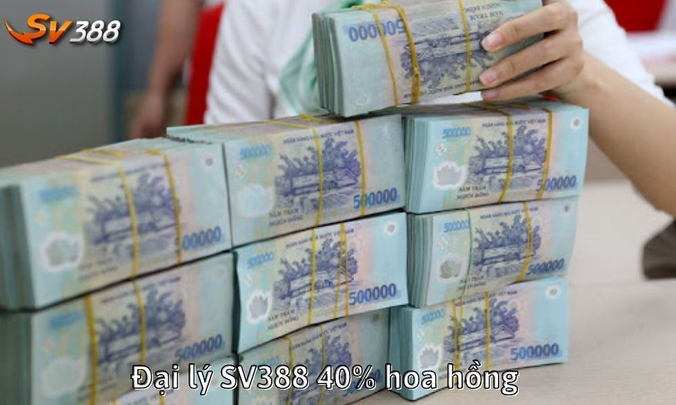 Đại lý SV388 40% hoa hồng