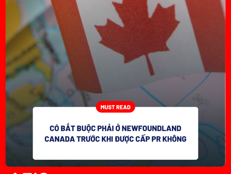 Có bắt buộc phải ở Newfoundland Canada trước khi được cấp PR không