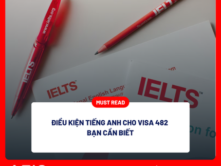 Điều kiện tiếng Anh cho visa 482 bạn cần biết