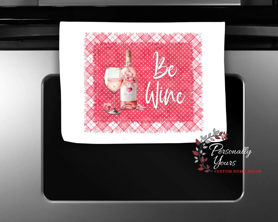"Be Wine" Valentine's Fingertip Towel