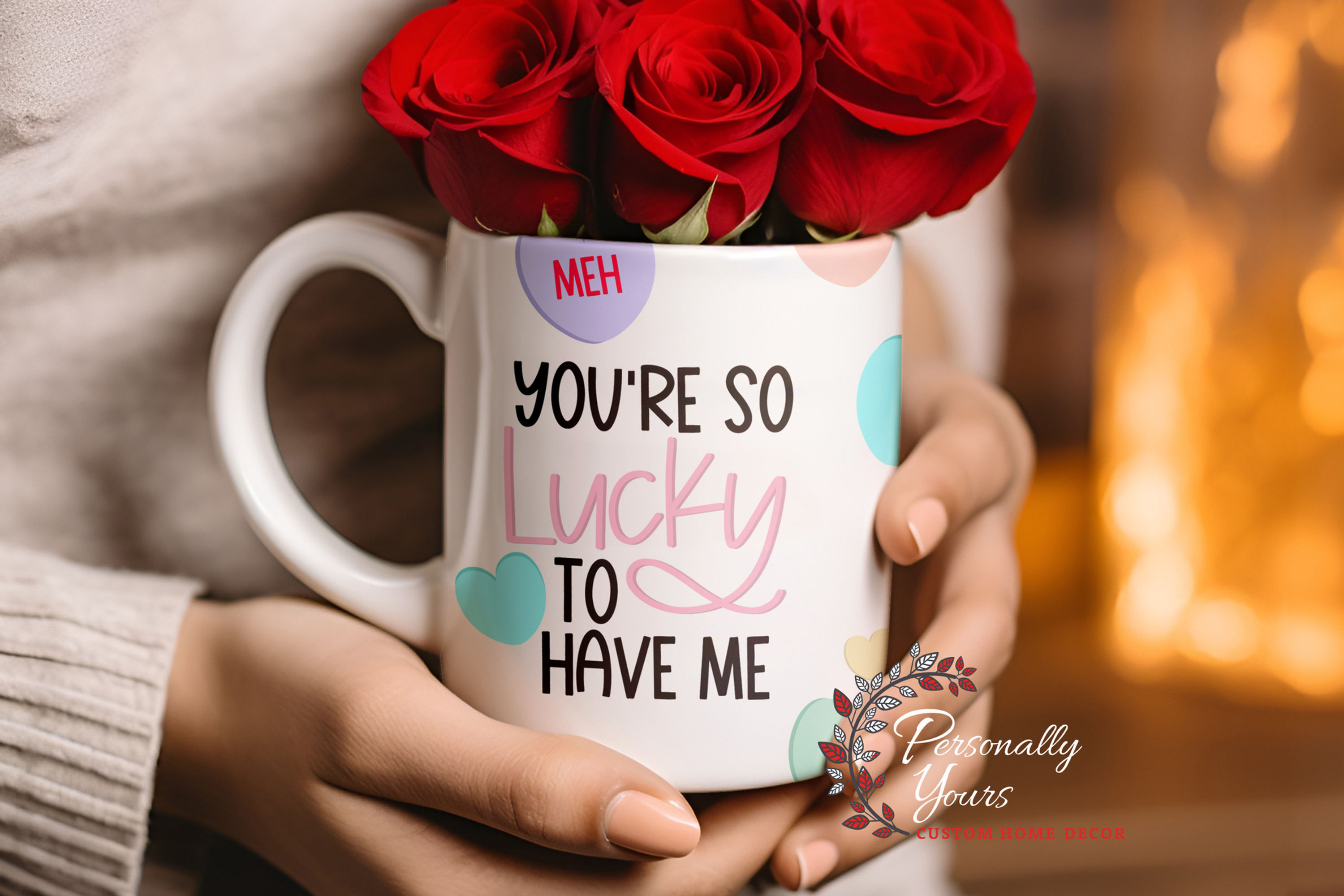 "You're So Lucky To Have Me" 15oz Valentine's Mug