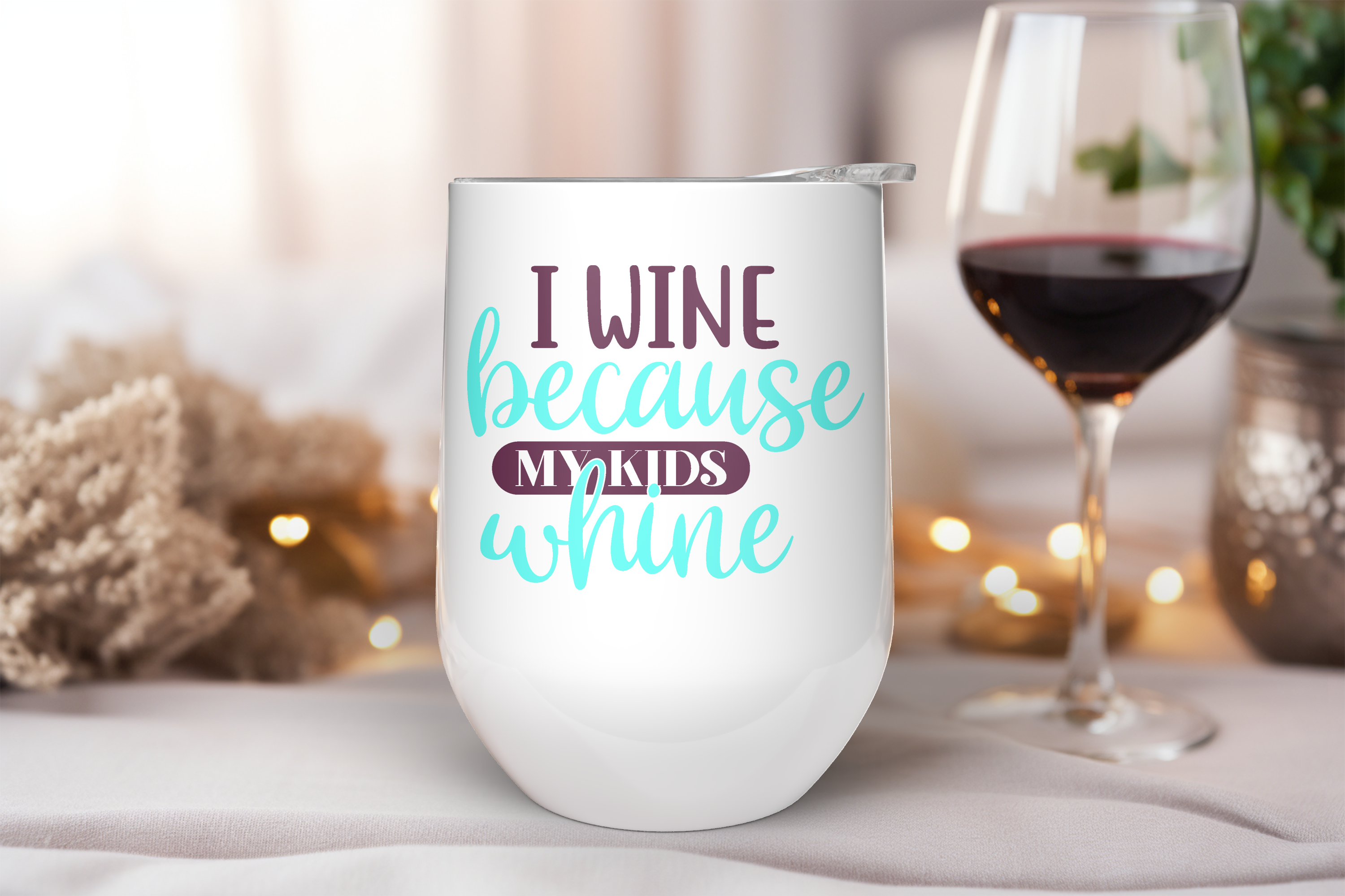 "I Wine because my Kids Whine"