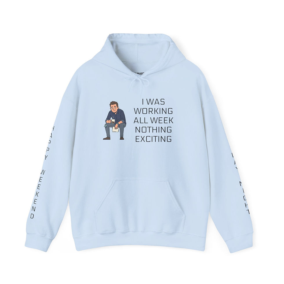 Thumbnail: Friday Night Hoodie – "I Was Working All Week...But Tonight I Am Going Out" Week