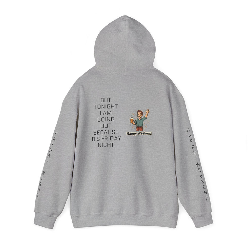 Thumbnail: Friday Night Hoodie – "I Was Working All Week...But Tonight I Am Going Out" Week