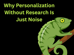 Why Personalization Without Research Is Just Noise