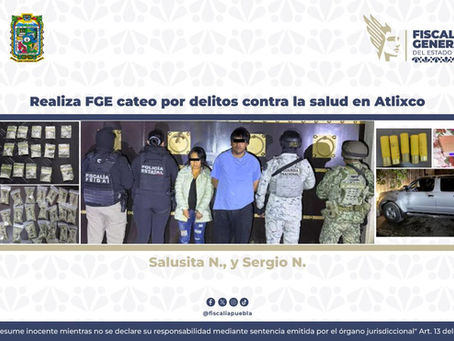 Realiza FGE cateo por delitos contra la salud en Atlixco