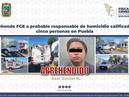 Aprehende FGE en FOVI La María a probable responsable de homicidio calificado de cinco personas en Puebla