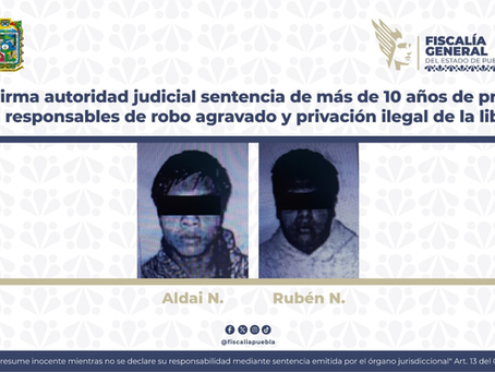Confirma autoridad judicial sentencia de más de 10 años de prisión contra responsables de robo agravado y privación ilegal de la libertad