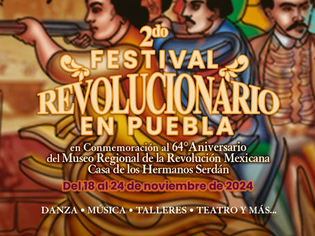 Anuncia Museos Puebla el “Festival Revolucionario” en su cartelera de noviembre