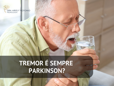 Tremor é sempre Parkinson? Quando é e quando não é?