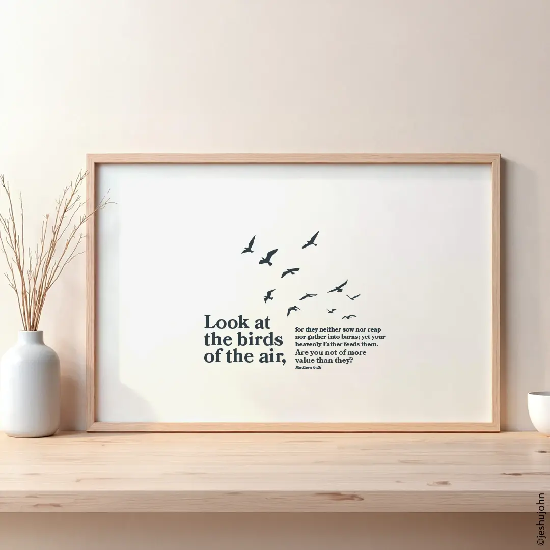 Look at the Birds of the Air – Christian Bible Verse Wall Art (Matthew 6:26)