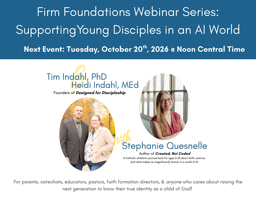 Firm Foundations Webinar Series: Supporting Young Disciples in an AI World Workshop Description