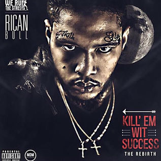 Rican Bull "Kill 'Em Wit Success"