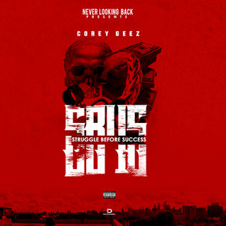 COREY GEEZ "STRUGGLE B4 SUCCESS'