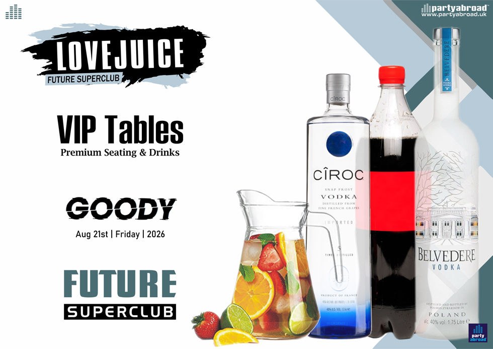 VIP Table | Goody | Lovejuice 2026 | Future Kavos | Fri 21st Aug
