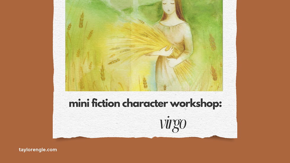 Mini Fiction Character Workshop: Virgo Season