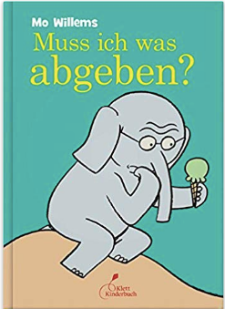 Mo Willems MUSS ICH WAS ABGEBEN?
