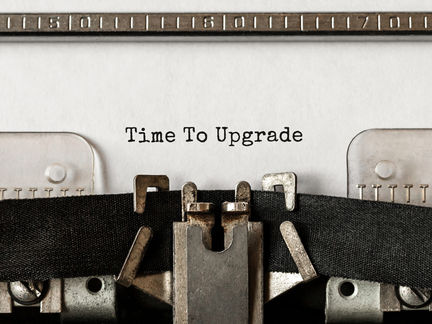 Is It Time for an Upgrade?