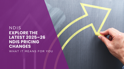 Key Changes in the 2025–26 NDIS Pricing Arrangements