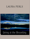 Living at the Boundary: The Collected Works of Laura Perls