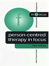Person-Centred Therapy in Focus (Counselling & Psychotherapy in Focus Series) SAGE Publications